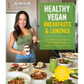 Healthy Vegan Breakfasts & Lunches: 60 Delicious Low-Calorie Plant-Based Meals to Power You Through the Day - Paperback