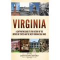 Virginia: A Captivating Guide to the History of the Mother of States and the West Virginia Coal Wars - Hardcover