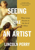 Seeing Like an Artist: What Artists Perceive in the Art of Others - Paperback