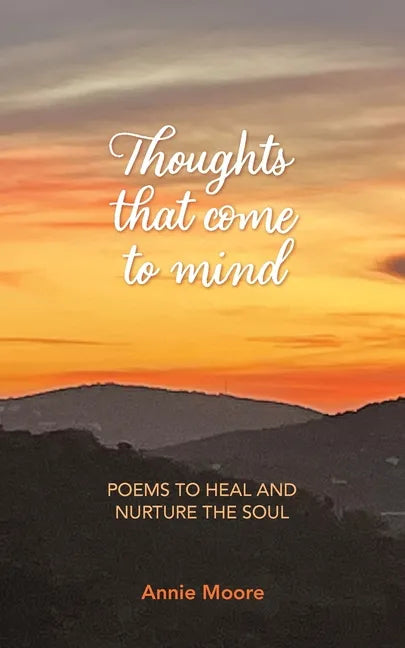 Thoughts That Come To Mind: poems to heal and nurture the soul - Paperback