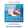 Prayer, Ingredients for Successful Intercession (Part One) - Paperback