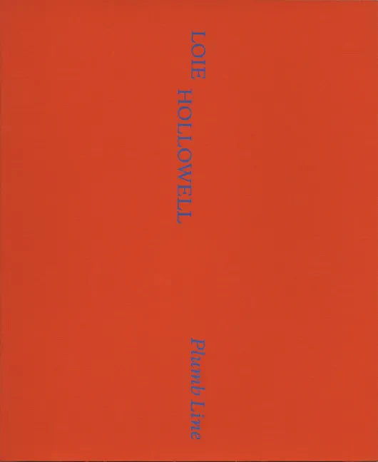 Loie Hollowell: Plumb Line - Hardcover
