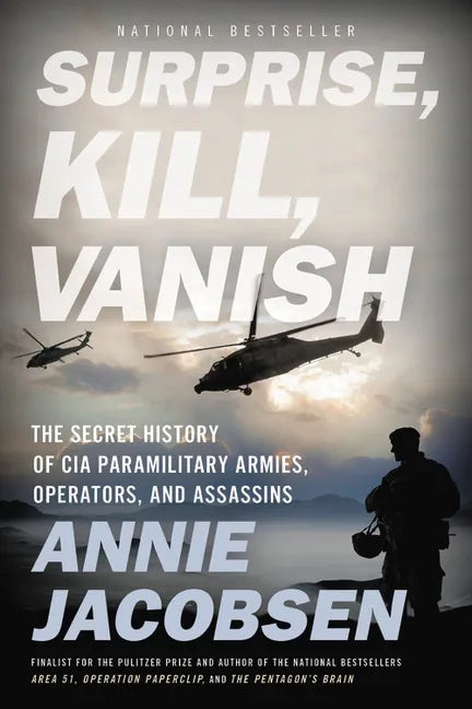 Surprise, Kill, Vanish: The Secret History of CIA Paramilitary Armies, Operators, and Assassins - Paperback