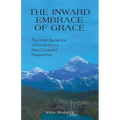 The Inward Embrace of Grace: the Inner Dynamics of Grace from a New Covenant Perspective - Paperback