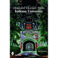 Haunted Hoosier Halls: Indiana University: Indiana University - Paperback