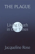 The Plague: Living Death in Our Times - Hardcover
