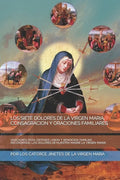 Los Siete Dolores de la Virgen Maria, Consagracion Y Oraciones Familiares: Oraciones Para Obtener Union Y Bendicion Familiar Recordando Los Dolores de - Paperback