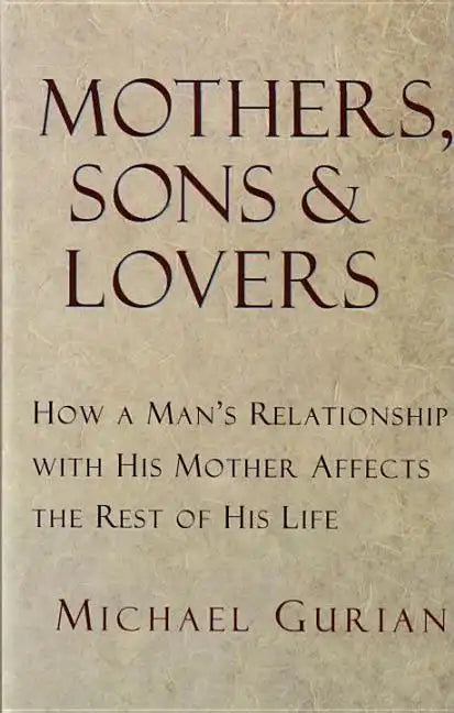 Mothers, Sons, and Lovers: How a Man's Relationship with His Mother Affects the Rest of His Life - Paperback