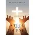 A TOOL for the JOURNEY: Now Faith - Paperback