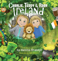 Charlie, Teddy and Roar: Ireland - Hardcover