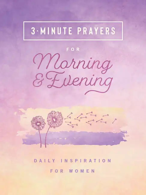 3-Minute Prayers for Morning and Evening: Daily Inspiration for Women - Paperback