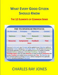 What Every Good Citizen Should Know: The 12 Elements of Common Sense (The Technidigm Protocol) - Paperback