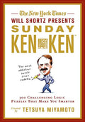 The New York Times Will Shortz Presents Sunday Kenken: 300 Challenging Logic Puzzles That Make You Smarter - Paperback