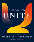 The Call to Unite: Voices of Hope and Awakening - Hardcover