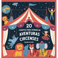 20 Cuentos Para Dormir De Aventuras Circenses - Hardcover