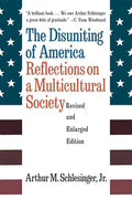 The Disuniting of America: Reflections on a Multicultural Society - Paperback