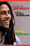 Listen to Bob Marley: The Man, the Music, the Revolution - Paperback