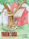 Oak Street Treehouse: The Day The New Kid Moved In - Hardcover