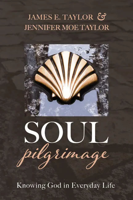 Soul Pilgrimage: Knowing God in Everyday Life - Paperback