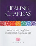 Healing Chakras: Awaken Your Body's Energy System for Complete Health, Happiness, and Peace [With CD (Audio)] - Paperback