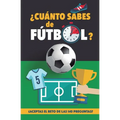 ｿCu疣to sabes de f偀bol?: ｿAceptas el reto de las 140 preguntas de f偀bol? Un libro de f偀bol para mayores y peques. Cuestionario de f偀bol. R - Paperback