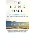 The Long Haul: How Long Covid Survivors Are Revolutionizing Health Care - Paperback