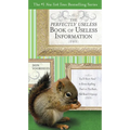 The Perfectly Useless Book of Useless Information: You'll Never Need to Know Anything That's in This Book... But Read It Anyway - Paperback