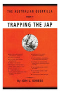 Trapping the Jap: The Australian Guerrilla Book 4 - Paperback