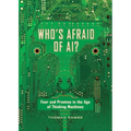 Who's Afraid of Ai?: Fear and Promise in the Age of Thinking Machines - Paperback