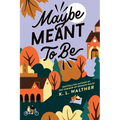 Maybe Meant to Be - Paperback