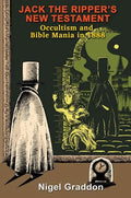 Jack the Ripper's New Testament: Occultism and Bible Mania in 1888 - Paperback