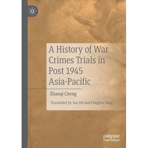 A History of War Crimes Trials in Post 1945 Asia-Pacific - Paperback