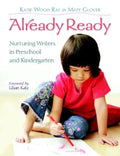 Already Ready: Nurturing Writers in Preschool and Kindergarten - Paperback