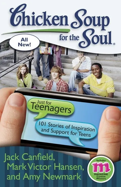 Chicken Soup for the Soul: Just for Teenagers: 101 Stories of Inspiration and Support for Teens - Paperback