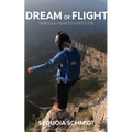 Dream of Flight: From Fear to Fortitude - Paperback