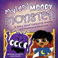Myles' Moody Monster: A Story about Combating Anxiety and Monstrous Emotions - Paperback