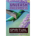Unleash the Empress: Spiritual Health for Life Wealth - Paperback