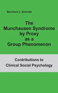 The Munchausen Syndrome by Proxy as a Group Phenomenon - Paperback