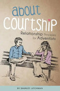 About Courtship: Relationship Principles for Adventists - Paperback