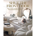 Shut the Front Door: Make Any Space Feel Bigger, Better, and More Beautiful Without Going Broke - Hardcover