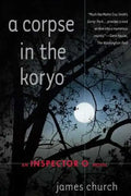 A Corpse in the Koryo: An Inspector O Novel - Paperback