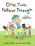 One, Two, Follow Through!: Starring Polly Pivot - Hardcover