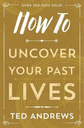 How to Uncover Your Past Lives - Paperback