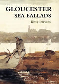 Gloucester Sea Ballads: True Tales of Gloucester Fishermen - Paperback