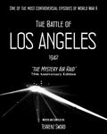 The Battle of Los Angeles, 1942: The Mystery Air Raid - Paperback