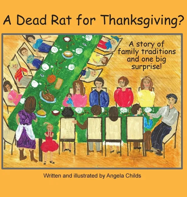A Dead Rat for Thanksgiving?: A Story of Family Traditions ... and One Big Surprise - Hardcover