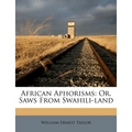 African Aphorisms: Or, Saws from Swahili-Land - Paperback