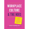 Workplace Culture and the NDIS: A guide for leaders in the Australian disability sector - Paperback