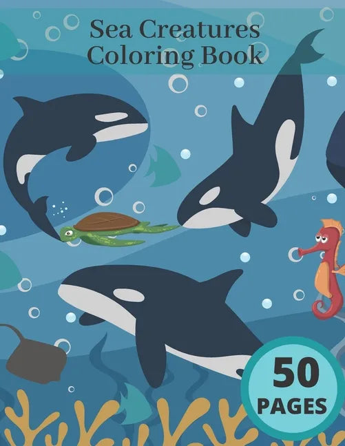 Sea Creatures Coloring Book: Ocean Coloring Book For Adults And Kids Best Gift Idea Relaxing Stress Dolphins - Paperback