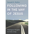Following in the Way of Jesus: Theological Thoughts for Daily Living - Paperback
